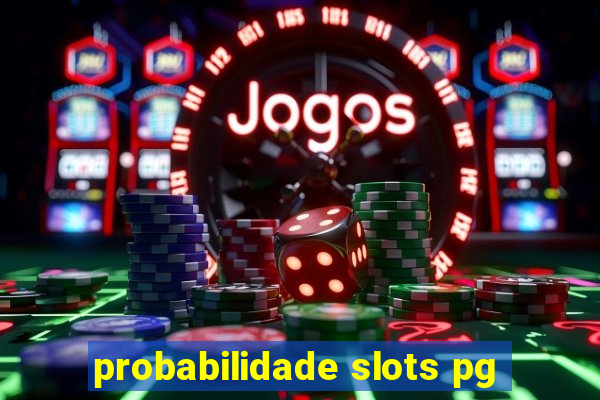 probabilidade slots pg